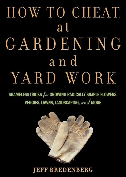 How to Cheat at Gardening and Yard Work(Kobo/電子書)