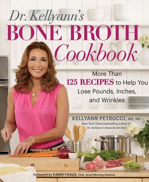 Dr. Kellyann's Bone Broth Cookbook(Kobo/電子書)