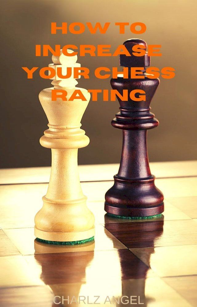  How to Increase Your Chess Rating(Kobo/電子書)