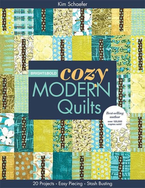 Bright & Bold Cozy Modern Quilts(Kobo/電子書)