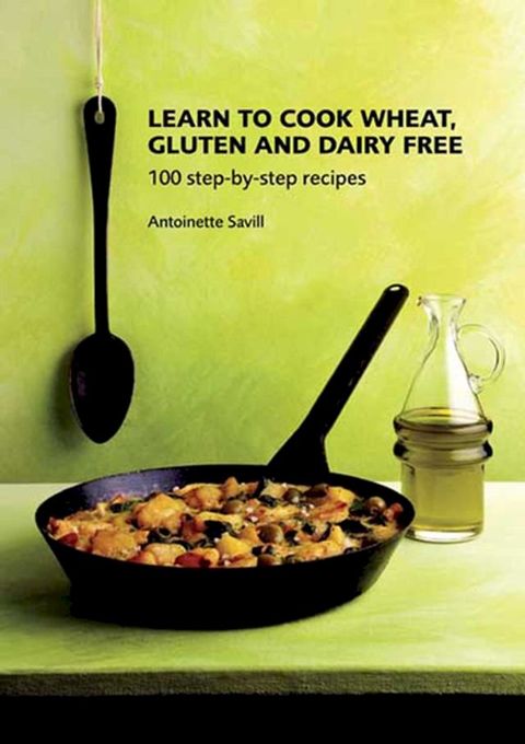 Learn to Cook Wheat, Gluten and Dairy Free(Kobo/電子書)