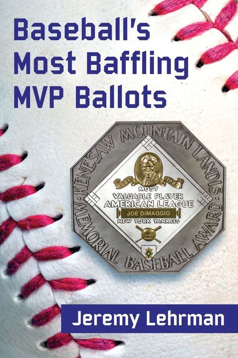 Baseball's Most Baffling MVP Ballots(Kobo/電子書)