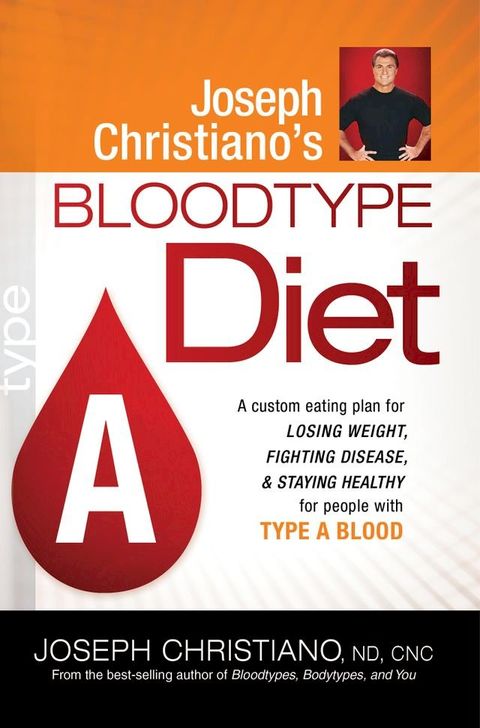 Joseph Christiano's Bloodtype Diet A(Kobo/電子書)