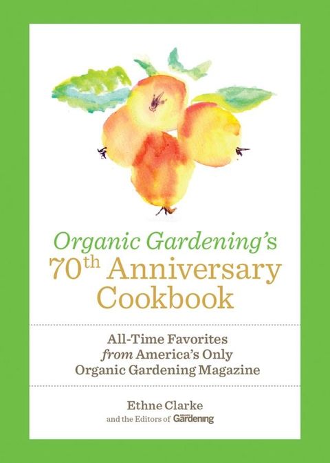 Organic Gardening's 70th Anniversary Cookbook(Kobo/電子書)