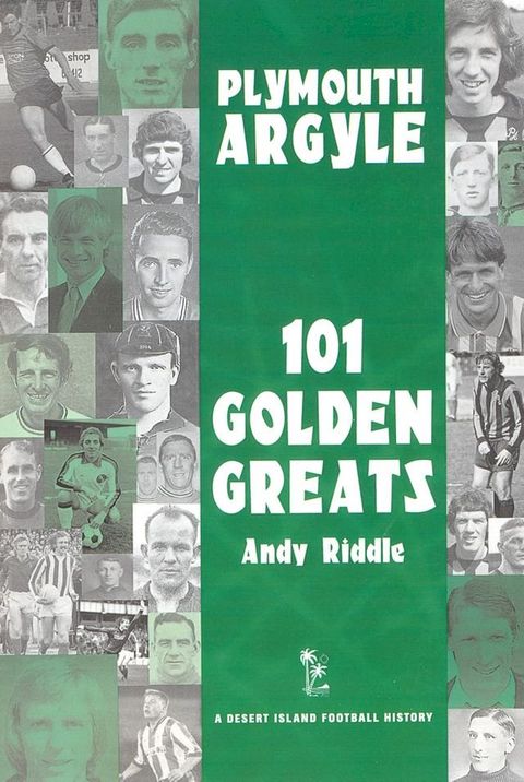 Plymouth Argyle: 101 Golden Greats 1903-2001(Kobo/電子書)