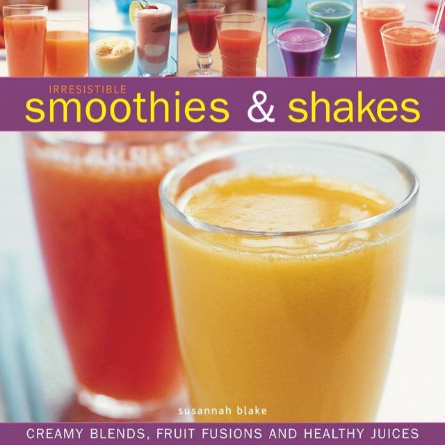  Irresistible Smoothies & Shakes(Kobo/電子書)