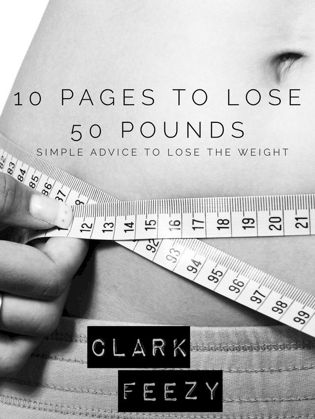  10 Pages to Lose 50 Pounds(Kobo/電子書)