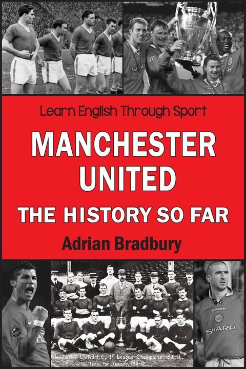 Manchester United, The History So Far(Kobo/電子書)