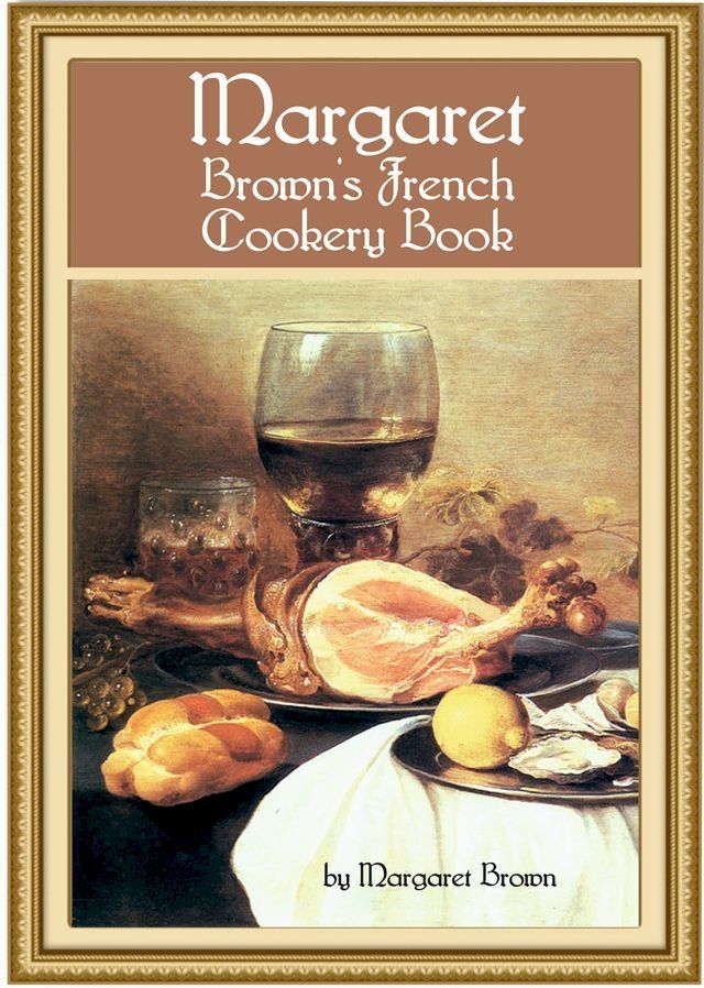  Margaret Brown's French Cookery Book(Kobo/電子書)