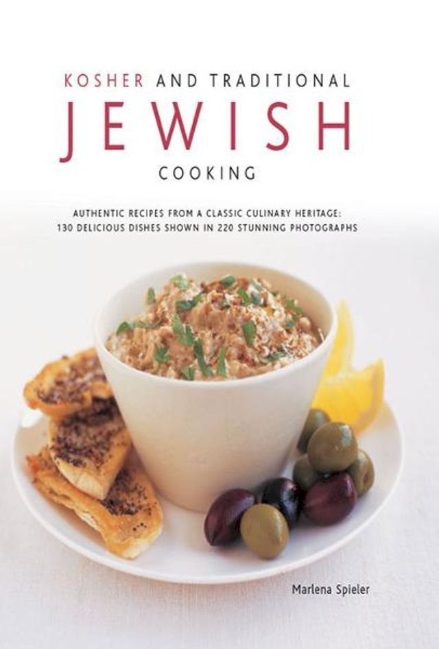  Kosher and Traditional Jewish Cooking: 130 Delicious Dishes Shown in 220 Stunning Photographs(Kobo/電子書)