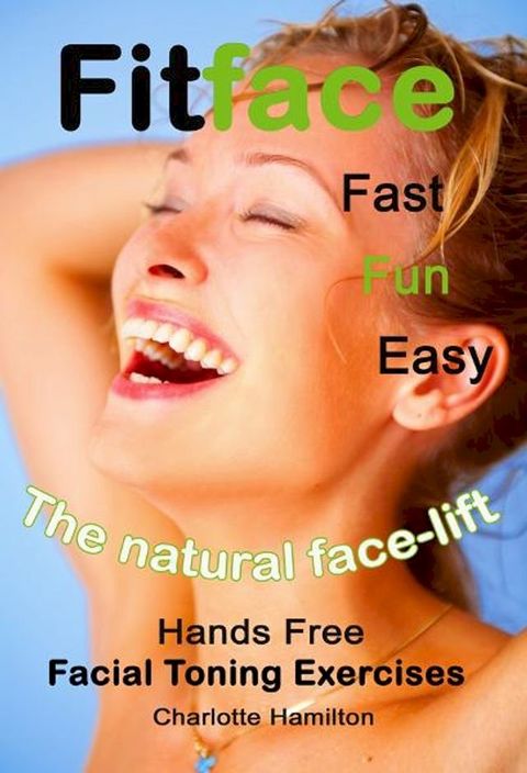 Fitface - Hands Free Facial Toning Exercises(Kobo/電子書)