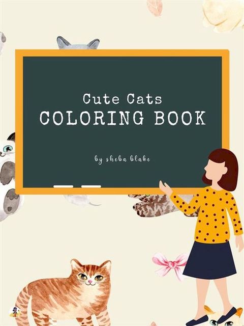 Cute Cats and Kittens Coloring Book for Kids Ages 3+ (Printable Version)(Kobo/電子書)