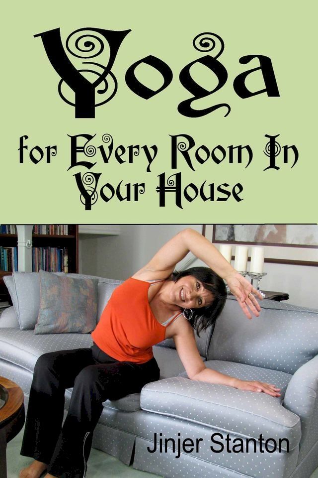  Yoga for Every Room in Your House(Kobo/電子書)