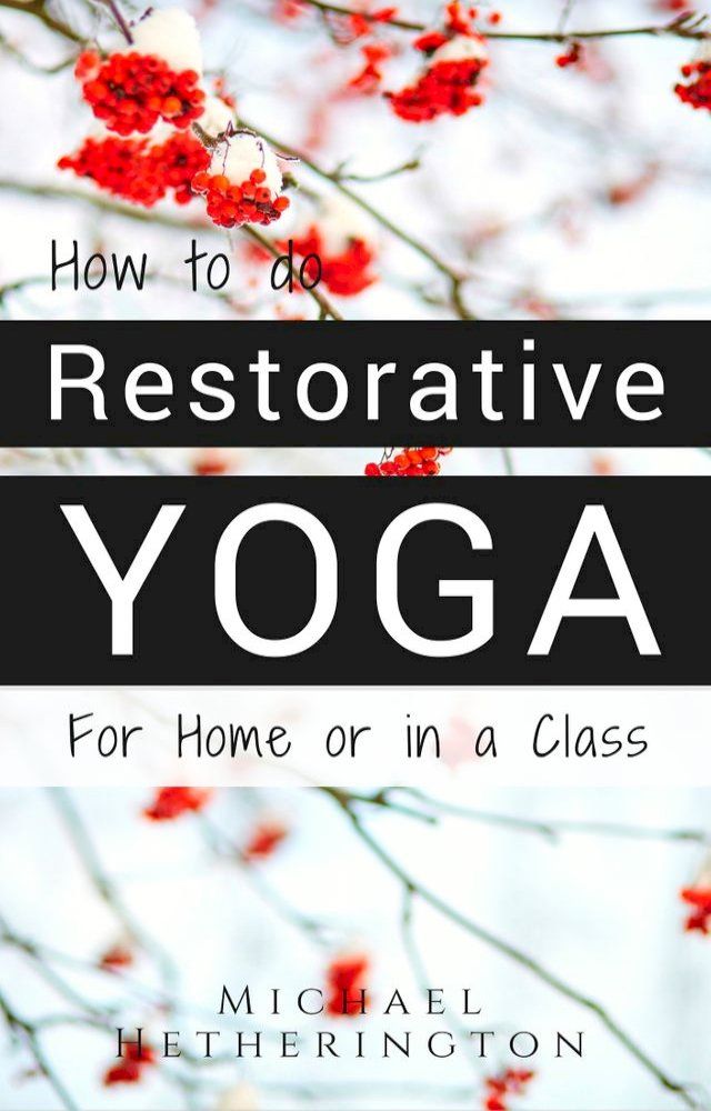  How To Do Restorative Yoga(Kobo/電子書)