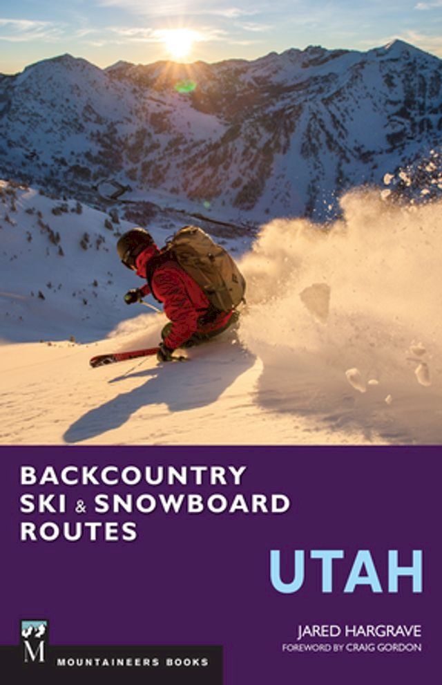  Backcountry Ski & Snowboard Routes: Utah(Kobo/電子書)