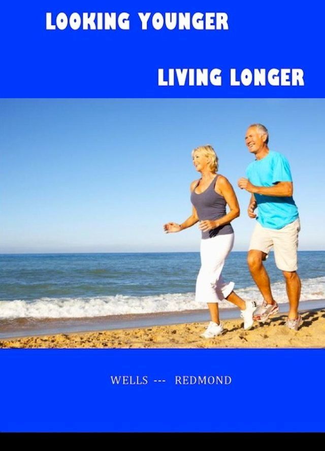  Looking Younger--Living Longer(Kobo/電子書)