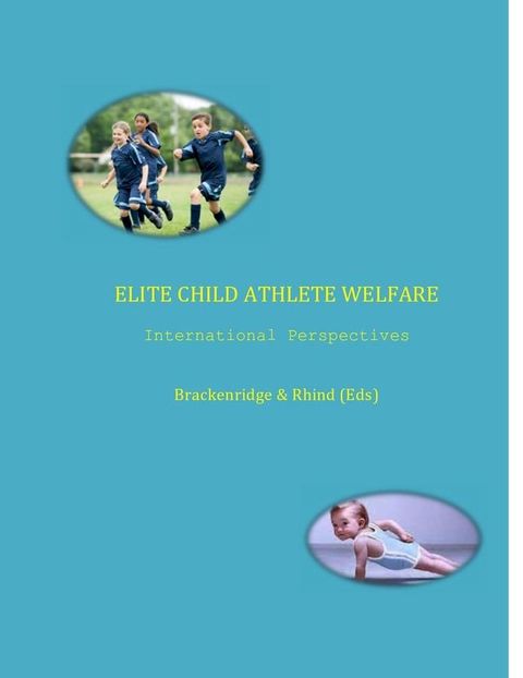 Elite Child Athlete Welfare: International Perspectives(Kobo/電子書)