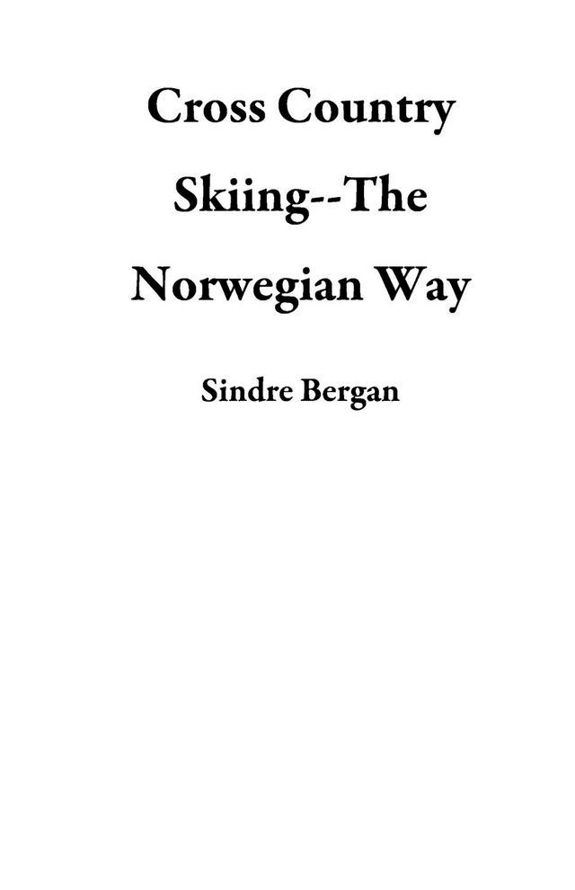  Cross Country Skiing--The Norwegian Way(Kobo/電子書)