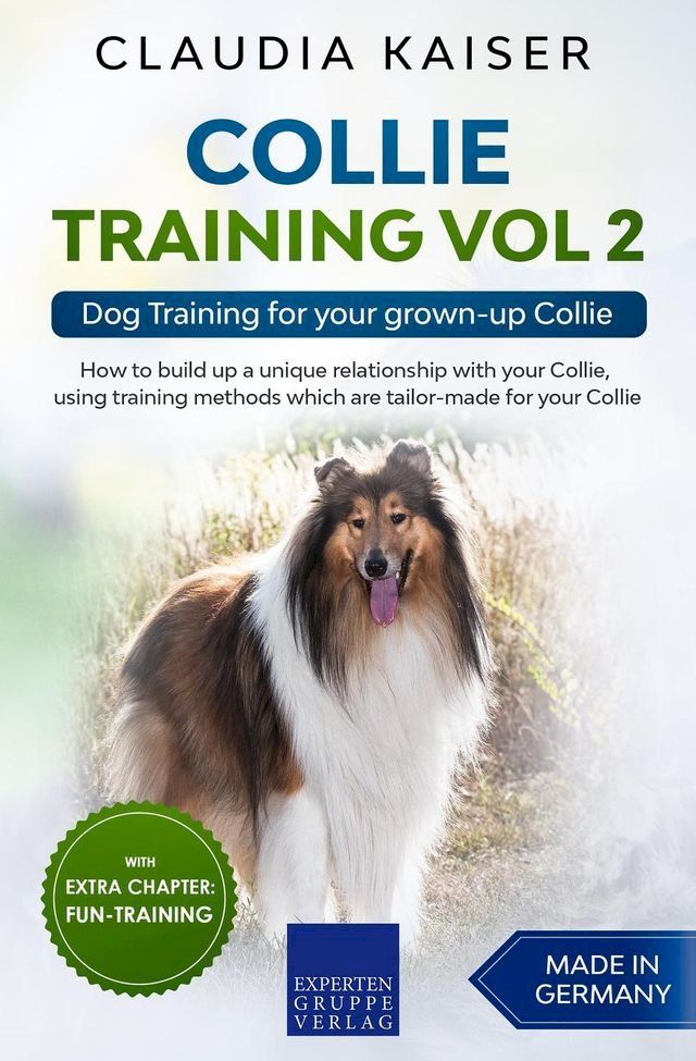  Collie Training Vol 2: Dog Training for Your Grown-up Collie(Kobo/電子書)