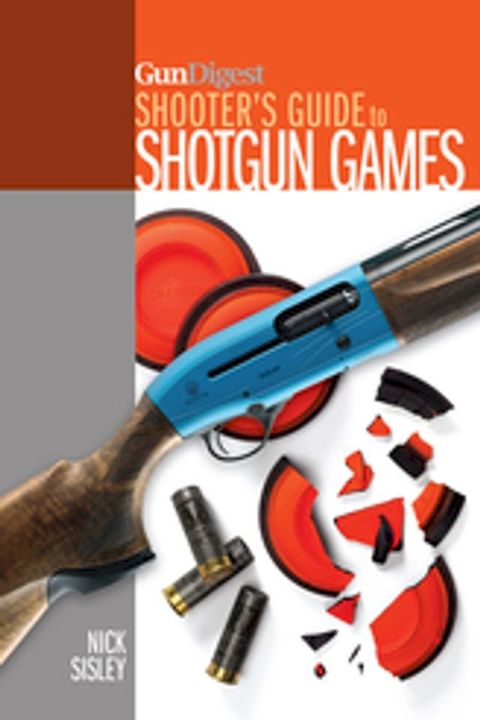 Gun Digest Shooter's Guide To Shotgun Games(Kobo/電子書)