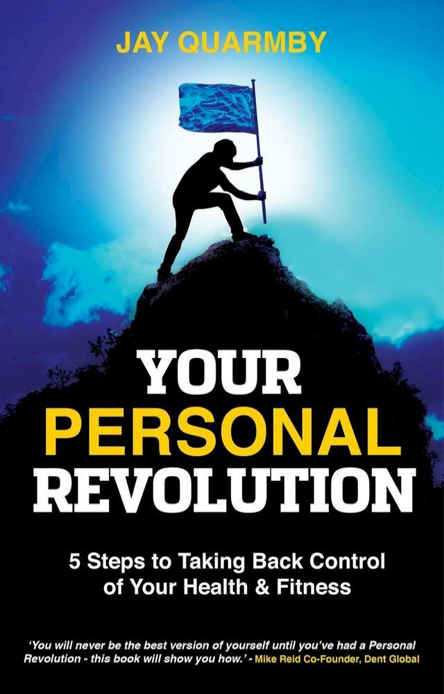  Your Personal Revolution: 5 Steps to Taking Back Control of Your Health and Fitness(Kobo/電子書)