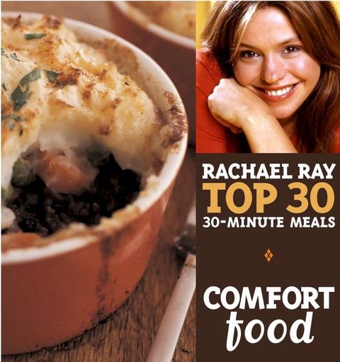 Comfort Food: Rachael Ray Top 30 30-Minute Meals(Kobo/電子書)