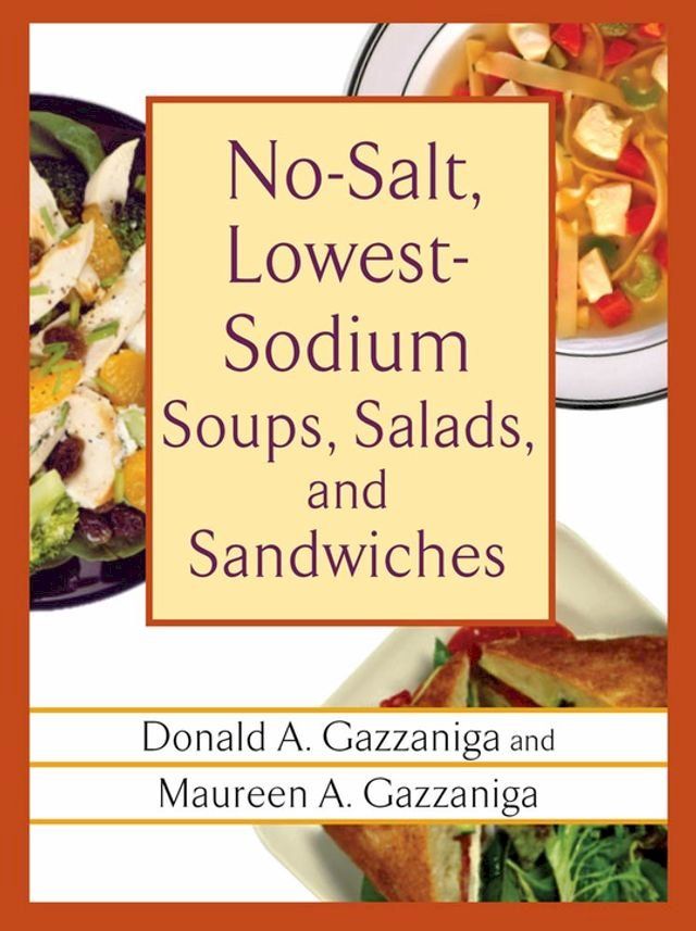  No-Salt, Lowest-Sodium Soups, Salads, and Sandwiches(Kobo/電子書)