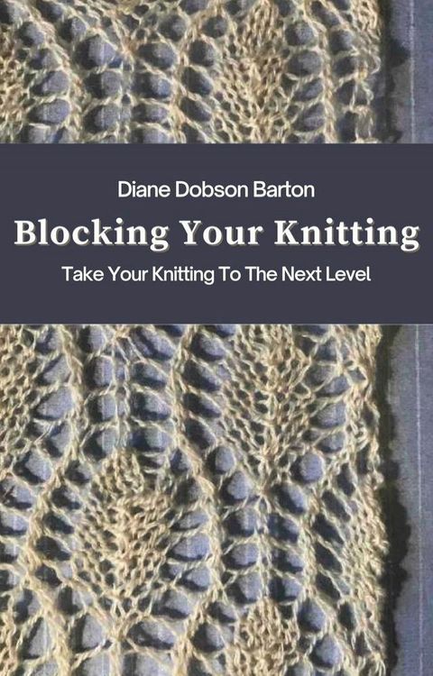 Blocking Your Knitting(Kobo/電子書)