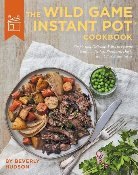 The Wild Game Instant Pot Cookbook(Kobo/電子書)