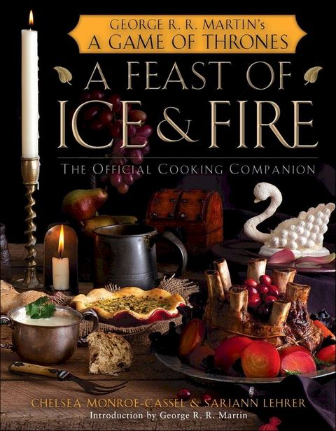 A Feast of Ice and Fire: The Official Game of Thrones Companion Cookbook(Kobo/電子書)