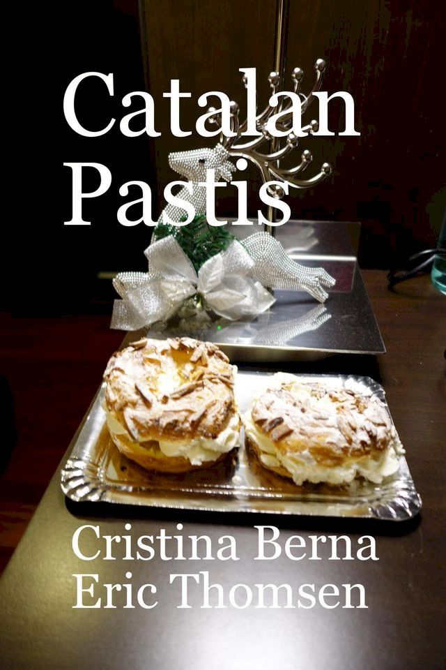  Catalan Pastis - Catalonian Cakes(Kobo/電子書)