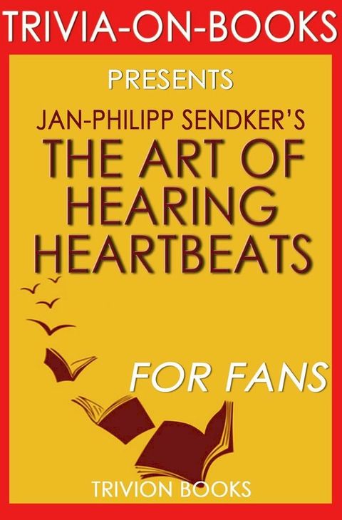 The Art of Hearing Heartbeats by Jan-Philipp Sendker (Trivia-On-Books)(Kobo/電子書)