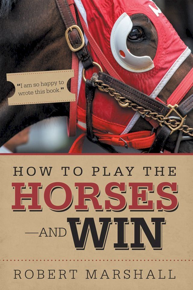  How to Play the Horses—And Win(Kobo/電子書)