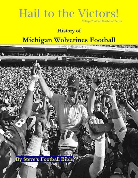 Hail to the Victors! History of Michigan Wolverines Football(Kobo/電子書)