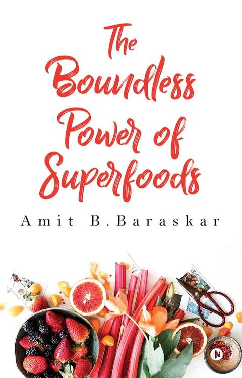 The Boundless Power of Superfoods(Kobo/電子書)