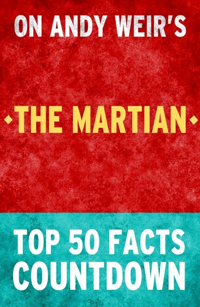  The Martian - Top 50 Facts Countdown(Kobo/電子書)