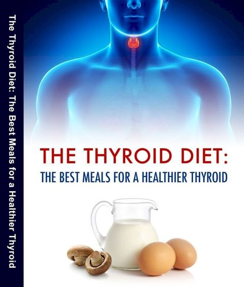 The Thyroid Diet(Kobo/電子書)