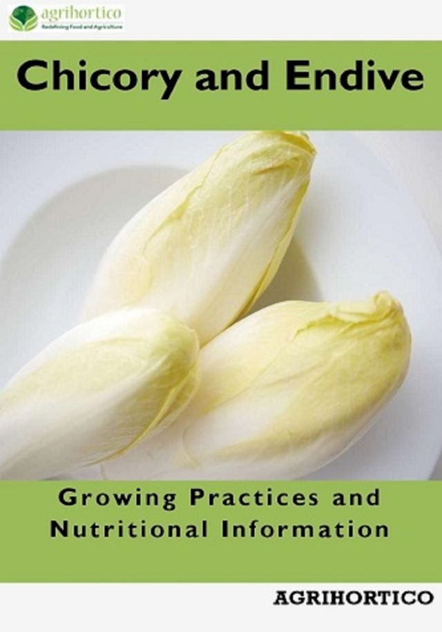  Chicory and Endive: Growing Practices and Nutritional Information(Kobo/電子書)