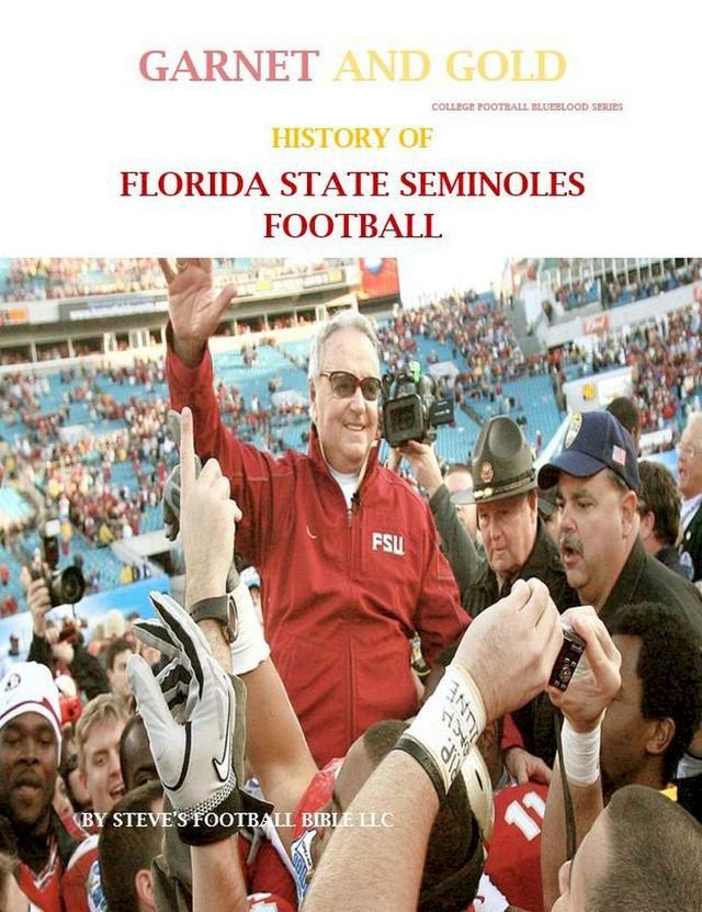  Garnet and Gold! History of Florida State Seminoles Football(Kobo/電子書)