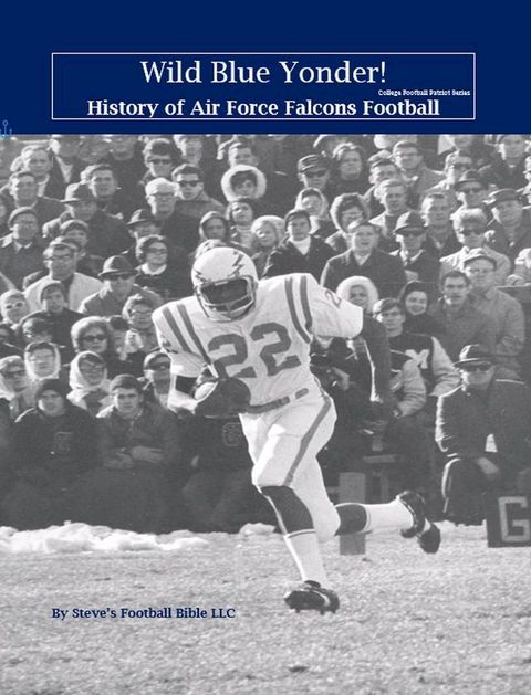 Wild Blue Yonder! History of Air Force Falcons Football(Kobo/電子書)