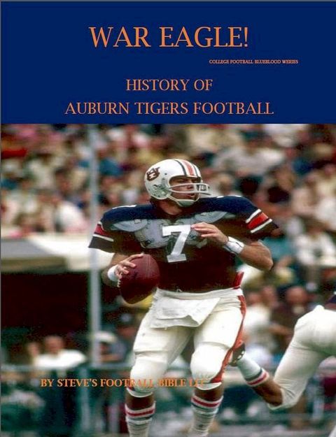 War Eagle! History of Auburn Tigers Football(Kobo/電子書)