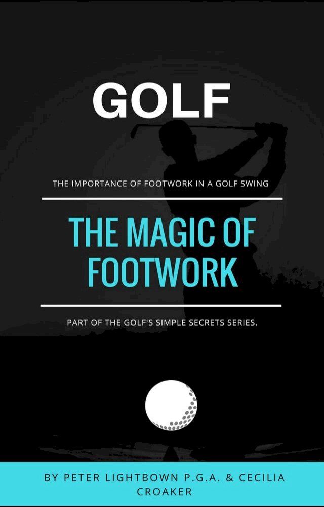  Golf: The Magic of Footwork(Kobo/電子書)