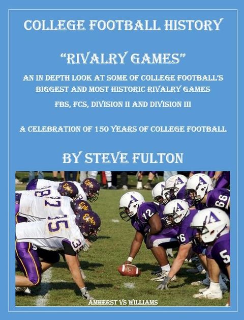 College Football History "Rivalry Games"(Kobo/電子書)