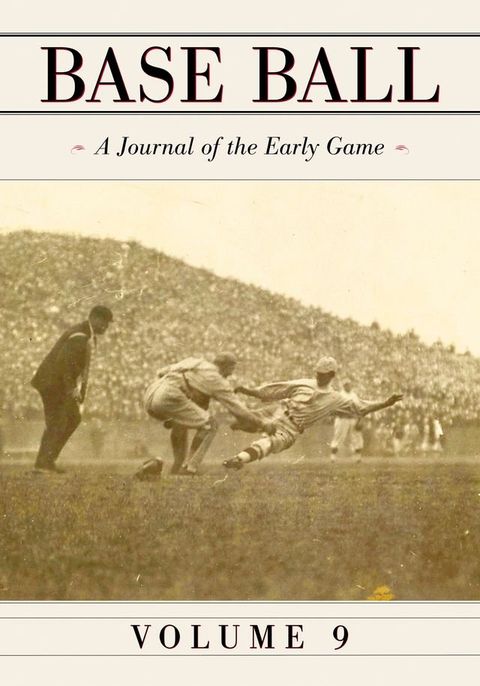 Base Ball: A Journal of the Early Game, Vol. 9(Kobo/電子書)