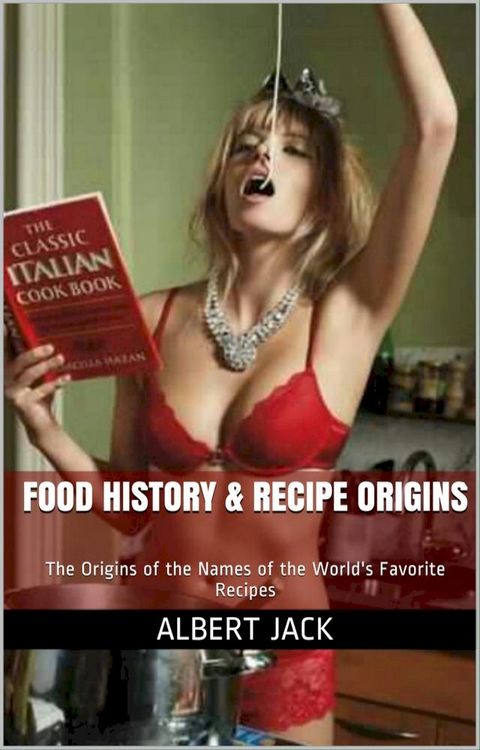 Food History & Recipe Origins(Kobo/電子書)