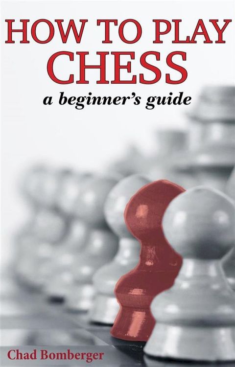 How To Play Chess(Kobo/電子書)