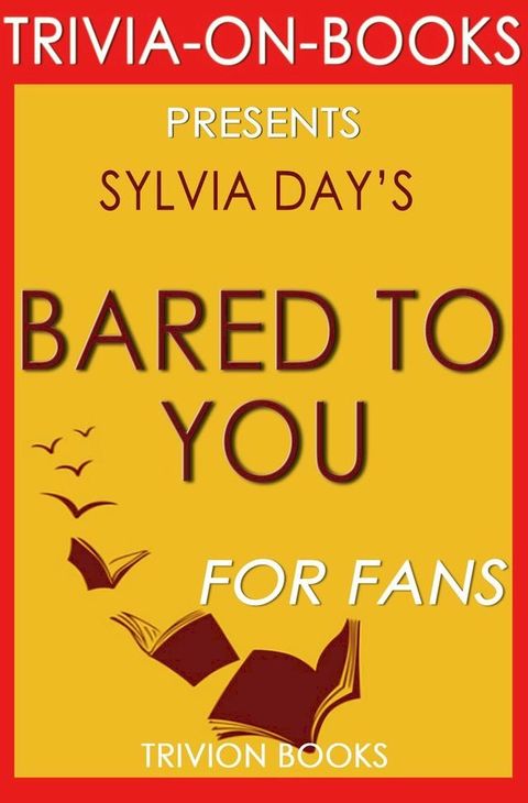 Bared to You: A Novel By Sylvia Day (Trivia-On-Books)(Kobo/電子書)