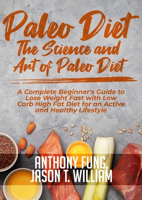 Paleo Diet - The Science and Art of Paleo Diet(Kobo/電子書)