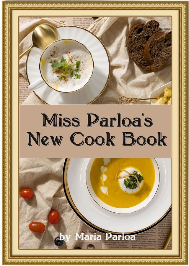  Miss Parloa's New Cook Book(Kobo/電子書)