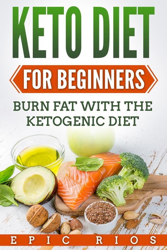  Keto Diet for Beginners: Burn Fat with The Ketogenic Diet(Kobo/電子書)